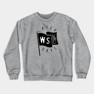 Wild Society Later Days Crewneck Sweatshirt